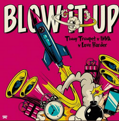 Blow It Up- Timmy Trumpet INNA Love Harder.png